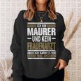 Ich Bin Maurer Und Keine Frauenararz Ich Bin M Sweatshirt Geschenke für Sie