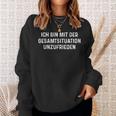 Ich Bin Mit Der Gesamtsituation Unzufrieden Sweatshirt, Lustiges Spruch Sweatshirt Geschenke für Sie