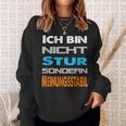 Ich Bin Nicht Stur Sondern Meinungsstabil Saying Sweatshirt Geschenke für Sie