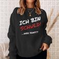 Ich Bin Schuld Wer Sonst Pechvogel Und Tollpatsch I' Sweatshirt Geschenke für Sie