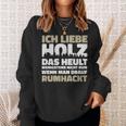 Ich Liebe Holz Holzfäller Ich Liebe Holz Lumberjack Sweatshirt Geschenke für Sie