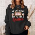 Id Cash Out But Im Not A Quitter Casino Vegas Gambling Slot Sweatshirt Gifts for Her