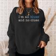 I'm All Blues And No Clues Sweatshirt Gifts for Her