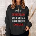 I'm A Chicken Lady Just Like A Normal Lady But Cooler Sweatshirt Gifts for Her