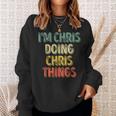 I'm Chris Doing Chris Things Personalized First Name Sweatshirt Gifts for Her