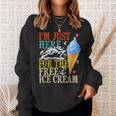 I'm Just Here For The Free Ice Cream Cruise Lover 2024 Sweatshirt Gifts for Her