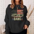 I'm Just Here To Bang 4Th Of July Independence Day Sweatshirt Gifts for Her