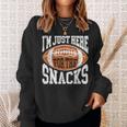 I'm Just Here For The Snacks Football Watching Sweatshirt Gifts for Her