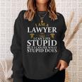 I'm A Lawyer I Can't Fix Stupid Litigator Attorney Law Sweatshirt Gifts for Her