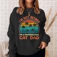 I'm Not Retired Professional Cat Dad Retirement Senior Sweatshirt Gifts for Her