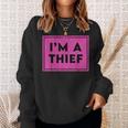 I'm A Thief Shaming Meme Word Sweatshirt Gifts for Her