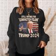 I'm Voting Convicted Felon 2024 Trump 2024 Convicted Felon Sweatshirt Gifts for Her