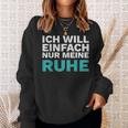 Intro Ich Will Einfach Meine Ruhe Lass Mich In Frieden Sweatshirt Geschenke für Sie