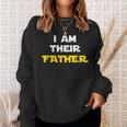 I Am Their Father Proud Dad Day For Movie Fan Sweatshirt Gifts for Her