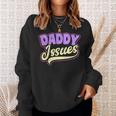 Issues Gay Daddy Sweatshirt Gifts for Her