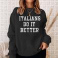 Italians Do It Better Italy Italia Italiano Sweatshirt Gifts for Her