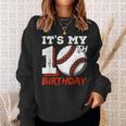 It's My 10Th Birthday Baseball Player 10 Years Old Boys Bday Sweatshirt Gifts for Her
