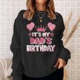 It's My Dad's Birthday Celebration Sweatshirt Gifts for Her