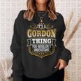 Its A Gordon Thing You Wouldnt Understand Sweatshirt Gifts for Her