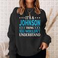 It's A Johnson Thing Surname Family Last Name Johnson Sweatshirt Gifts for Her