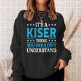 It's A Kiser Thing Surname Team Family Last Name Kiser Sweatshirt Gifts for Her