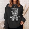 It's A Mcguire Thing You Wouldn't Get It Family Last Name Sweatshirt Gifts for Her