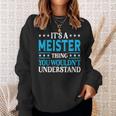 It's A Meister Thing Surname Family Last Name Meister Sweatshirt Gifts for Her