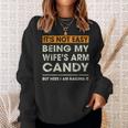 It's Not Easy Being My Wife's Arm Candy Sayings Men Sweatshirt Gifts for Her