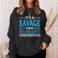 It's A Savage Thing Surname Family Last Name Savage Sweatshirt Gifts for Her