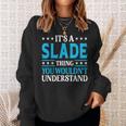 It's A Slade Thing Surname Team Family Last Name Slade Sweatshirt Gifts for Her