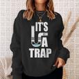 It's A Trap Plumber Plumbing Handyman Pipe Fitter Sweatshirt Gifts for Her It's A Trap Plumber Plumbing Handyman Pipe Fitter Sweatshirt Gifts for Her