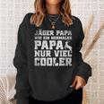 Jäger Papa Wie Ein Normaler Papa Nur Cooler Jagen Sweatshirt Geschenke für Sie