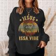 Jesus Issa Vibe Sweatshirt Gifts for Her