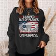 I Jump Out Of Planes On Purpose Veteran Veteran Sweatshirt Gifts for Her