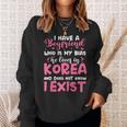 K-Pop I Have A Boyfriend Who Is My Bias He Lives In Korea Sweatshirt Gifts for Her