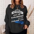 Karlsruher Stadt Karlsruhe Saying Sweatshirt Geschenke für Sie