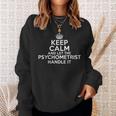 Keep Calm And Let The Psychometrist Handle It Sweatshirt Gifts for Her