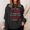 Keine Sorge Schatz -Alentine's Day Ironie Saying Marriage Sweatshirt Geschenke für Sie