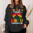 Kindergarten Today Hbcu Tomorrow Future Hbcu Grad Sweatshirt Gifts for Her