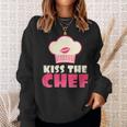 Kiss The Chef Chef Cooking Sweatshirt Gifts for Her