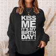 Kiss Me It's My Birthday Sweatshirt Gifts for Her