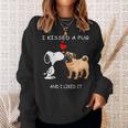 I Kissed A Pug And I Liked It Sweatshirt Gifts for Her