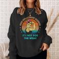 Knee Replacement Warrior It's Not For The Weak Strong Women Sweatshirt Gifts for Her