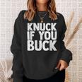 Knuck If You Buck Sweatshirt Gifts for Her