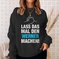 Lass Das Mal Den Werner Machen First Name Saying Sweatshirt Geschenke für Sie