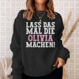 Lass Das Mal Die Olivia Machen Saying Name Olivia Sweatshirt Geschenke für Sie