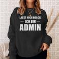 Lasst Mich Durch Ich Bin Admin Informatik Black Sweatshirt Geschenke für Sie