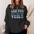 Last Sail Before The Veil Bride Nautical Bachelorette Party Sweatshirt Gifts for Her