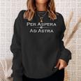 Latin Per Aspera Ad Astra Sweatshirt Geschenke für Sie