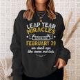 Leap Year Miracles Birthday February 29Th Leap Day 02 29 Sweatshirt Gifts for Her